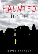 David Brandon - Haunted Bath - 9780752447599 - V9780752447599