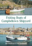 Sam Henderson - Fishing Boats of Campbeltown Shipyard - 9780752447650 - V9780752447650