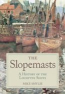 Mike Smylie - The Slopemasts: A History of the Loch Fyne Skiffs - 9780752447742 - V9780752447742