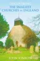 John Kinross - Discovering the Smallest Churches in England - 9780752447797 - V9780752447797