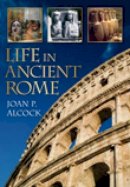 Joan P. Alcock - Life in Ancient Rome - 9780752448008 - V9780752448008