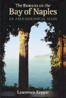 Lawrence Keppie - The Romans On The Bay Of Naples: An Archaeological Guide - 9780752448404 - V9780752448404