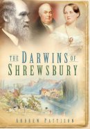 Andrew Pattison - The Darwins of Shrewsbury - 9780752448671 - V9780752448671