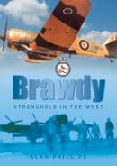 Alan Phillips - Brawdy: Stronghold in the West - 9780752449234 - V9780752449234