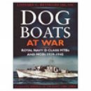 Leonard C Reynolds - Dog Boats at War: Royal Navy D Class MTBs and MGBs 1939-1945 - 9780752450452 - V9780752450452