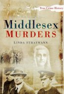 Linda Stratmann - Middlesex Murders - 9780752451237 - V9780752451237