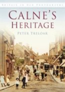 Peter Treloar - Calne´s Heritage: Britain in Old Photographs - 9780752451442 - V9780752451442