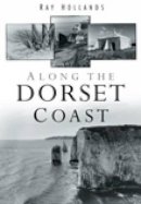 Ray Hollands - Along the Dorset Coast - 9780752451855 - V9780752451855