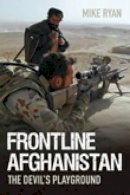 Mike Ryan - Frontline Afghanistan: The Devil´s Playground - 9780752452487 - V9780752452487