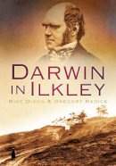 Mike Dixon - Darwin in Ilkley - 9780752452838 - V9780752452838