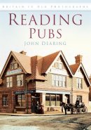 John Dearing - Reading Pubs: Britain in Old Photographs - 9780752452876 - V9780752452876