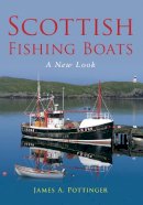 James A. Pottinger - Scottish Fishing Boats: A New Look - 9780752453040 - V9780752453040