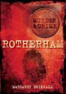 Margaret Drinkall - Murder and Crime Rotherham - 9780752454245 - V9780752454245