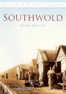 John Miller - Southwold: Britain in Old Photographs - 9780752454290 - V9780752454290