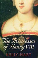 Hart - The Mistresses of Henry VIII - 9780752454962 - V9780752454962