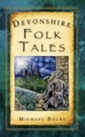 Michael Dacre - Devonshire Folk Tales - 9780752455051 - V9780752455051