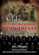 Ian Morgan - Olde Nottinghamshire Punishments - 9780752455310 - V9780752455310