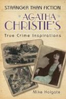 Mike Holgate - Agatha Christie's True Crime Inspirations - 9780752455396 - V9780752455396