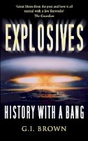 G.i. Brown - Explosives: History with a Bang - 9780752456966 - V9780752456966