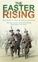 Michael T. Foy, Brian Barton - The Easter Rising - 9780752457031 - V9780752457031