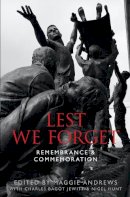 Professor Maggie Andrews - Lest We Forget: Remembrance & Commemoration - 9780752459653 - V9780752459653