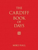 Mike Hall - The Cardiff Book of Days - 9780752460086 - V9780752460086