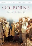 Robert D. Hughes - Golborne: Britain in Old Photographs - 9780752460819 - V9780752460819