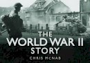 Chris Mcnab - The World War II Story - 9780752462059 - V9780752462059