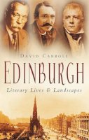 David Carroll - Edinburgh: Literary Lives and Landscapes - 9780752462141 - V9780752462141