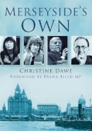 Christine Dawe - Merseyside´s Own - 9780752462189 - V9780752462189
