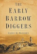 Barry M. Marsden - The Early Barrow Diggers - 9780752462240 - V9780752462240