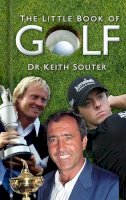 Dr Keith Souter - The Little Book of Golf - 9780752463025 - V9780752463025