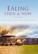 Jonathan Oates - Ealing Then & Now - 9780752463742 - V9780752463742