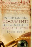 Dr Bruce Durie - Understanding Documents for Genealogy and Local History - 9780752464640 - V9780752464640