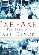 Gerald Gosling - Exe to Axe: The Story of East Devon - 9780752467320 - V9780752467320