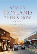 Howse, Geoffrey - Around Hoyland: Then & Now - 9780752470054 - V9780752470054
