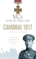 Gerald Gliddon - VCs of the First World War: Cambrai 1917 - 9780752476681 - V9780752476681
