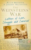 Mendick, Ruth, Weinstein, Jeremy - Weinsteins' War: Letters of Love, Struggle and Survival - 9780752479347 - V9780752479347