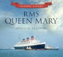 Andrew Britton - RMS Queen Mary (Classic Liners) - 9780752479521 - V9780752479521