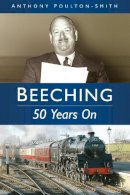 Anthony Poulton-Smith - Beeching: 50 Years On - 9780752480923 - V9780752480923