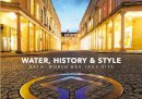 Spence, Dr. Cathryn, Brown, Daniel - Water, History & Style: Bath World Heritage Society - 9780752488141 - V9780752488141