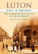 Robert Cook - Luton Past & Present - 9780752488646 - V9780752488646