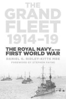 Daniel G. Ridley-Kitts - The Grand Fleet 1914-19 - 9780752488738 - V9780752488738
