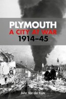 Van Der Kiste - Plymouth: A City at War, 1914-45 - 9780752489650 - V9780752489650