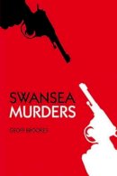 Geoff Brookes - Swansea Murders - 9780752493077 - V9780752493077