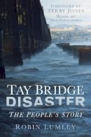 Robin Lumley - Tay Bridge Disaster - 9780752499468 - V9780752499468