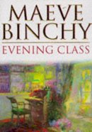 Maeve Binchy - Evening Class - 9780752804514 - KTG0017931