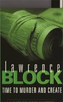 Lawrence Block - Time to Murder and Create - 9780752827490 - V9780752827490