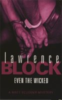 Lawrence Block - Even the Wicked - 9780752834504 - V9780752834504