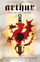 Kevin Crossley-Holland - Arthur: The Seeing Stone: Book 1 - 9780752844299 - KRA0013052